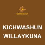 kichwashun willaykuna